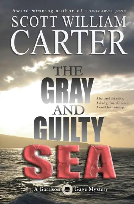 The Gray and Guilty Sea by Scott William Carter