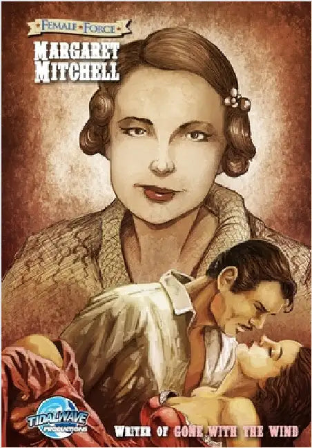 Female Force: Margaret Mitchell - The creator of the "Gone With the Wind" by Broeckel, Tara
