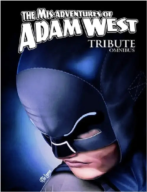 Mis-Adventures of Adam West: Tribute Omnibus by West, Adam