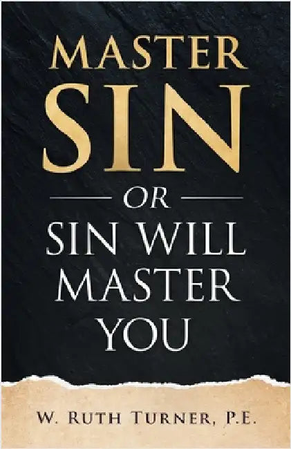 Master Sin or Sin Will Master You by Turner, W. Ruth
