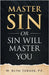 Master Sin or Sin Will Master You by Turner, W. Ruth