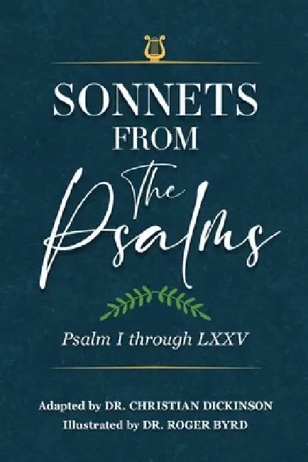 Sonnets From the Psalms: Psalm I through LXXV by Dickinson, Christian