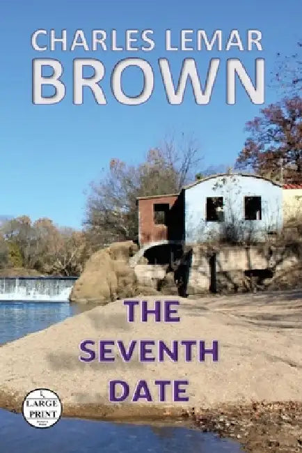 The Seventh Date by Charles Lemar Brown