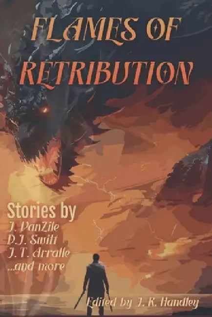 Flames of Retribution by J. R. Handley, Andrew Milbourne, Dean Stone