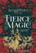 Fierce Magic: A Victorian Faerie Tale by E. B. Wheeler