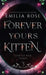 Forever Yours Kitten: Discreet Edition by Rose