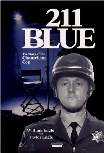 211 Blue: The Story of the Chameleon Cop by Engle, William