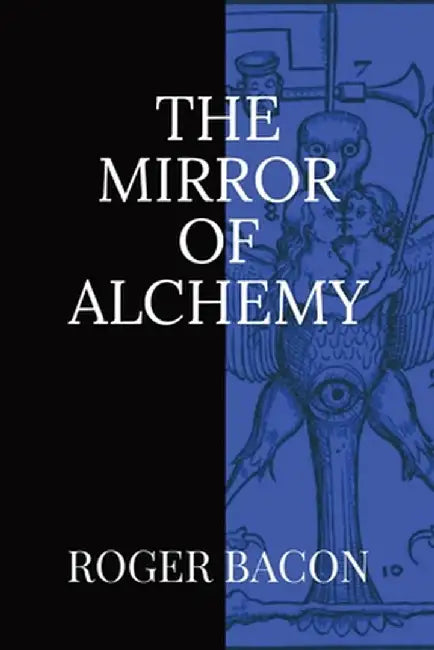 The Mirror of Alchemy by Roger Bacon