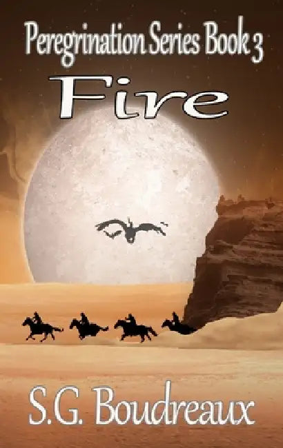 Peregrination Series Fire Book 3 by S. G. Boudreaux