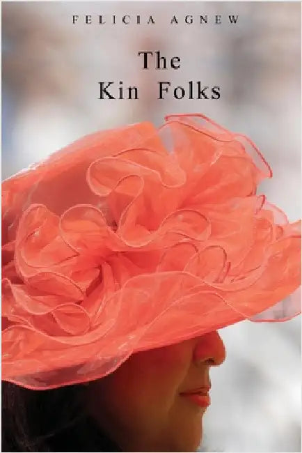 The Kin Folks by Agnew, Felicia