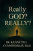 Really God? Really? by Kenneth J. Cunningham