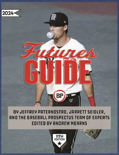 Baseball Prospectus Futures Guide 2024 by Baseball Prospectus