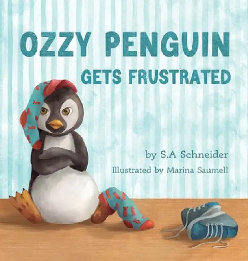 Ozzy Penguin Gets Frustrated by S. A. Schneider