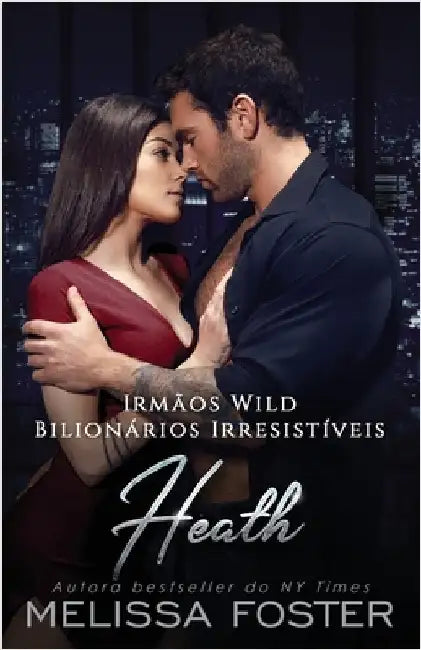 Irmãos Wild: Heath by Foster, Melissa