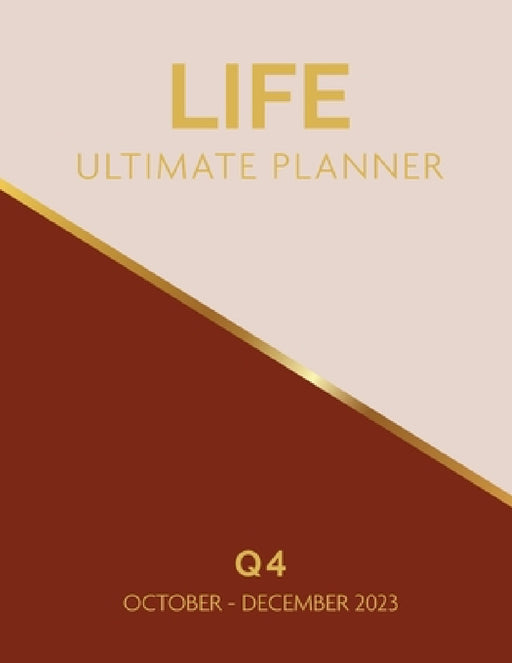 Life Ultimate Planner: Q4 October - December 2023 by Cheryl Jackson