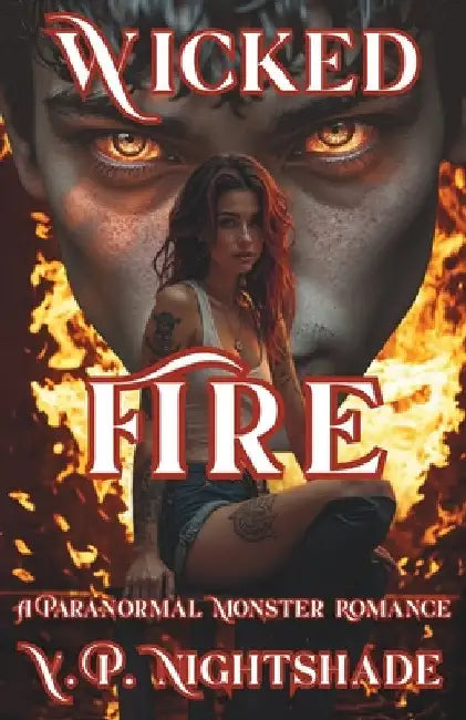 Wicked Fire: A Paranormal Monster Romance by Nightshade, V. P.