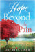 Hope Beyond the Pain by Carr, Rita