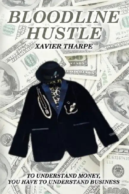 Bloodline Hustle by Xavier Tharpe