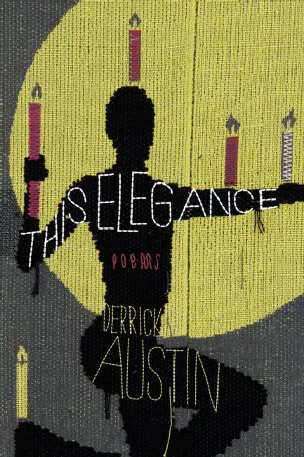 This Elegance by Derrick Austin