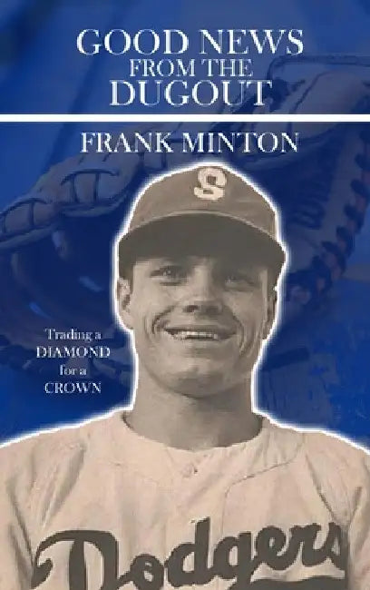 Good news from the DUGOUT: Trading a Diamond for a Crown by Frank D. Minton