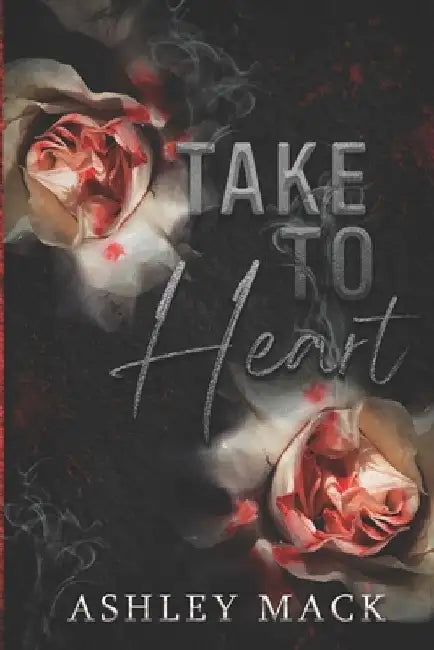 Take to Heart by Ashley Mack