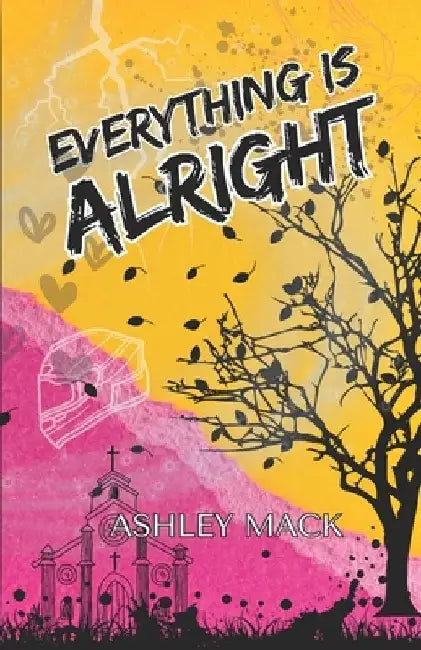 Everything is Alright by Ashley Mack