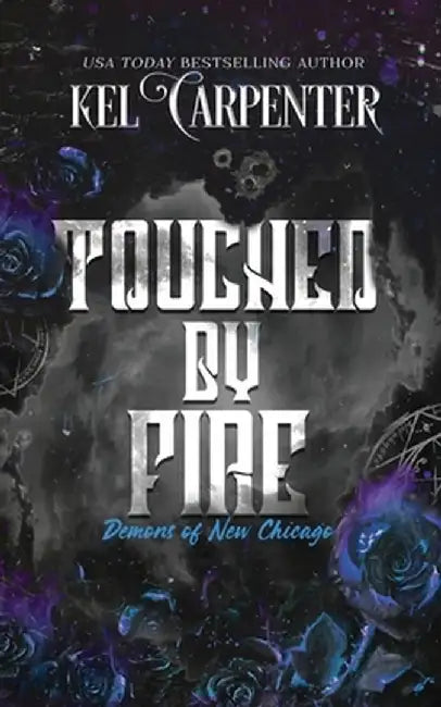 Touched by Fire: Demons of New Chicago Discreet Edition by Kel Carpenter