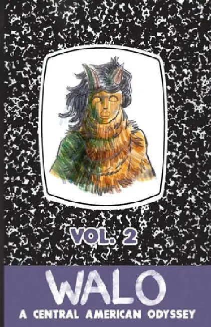 Walo: A Central American Odyssey (Vol. 2) by Chele Delgado