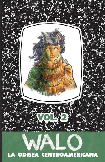 Walo: La odisea centroamericana (Vol. 2) by Chele Delgado