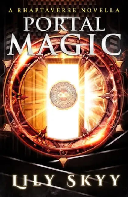 Portal Magic: A Rhaptaverse Novella by Lily Skyy