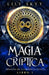 Magia Críptica: Trilogía de la Profecía Oculta Libro 1 by Lily Skyy