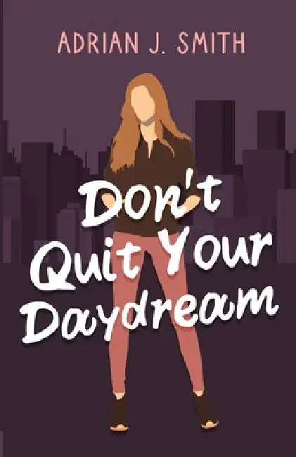 Don't Quit Your Daydream by Adrian J. Smith