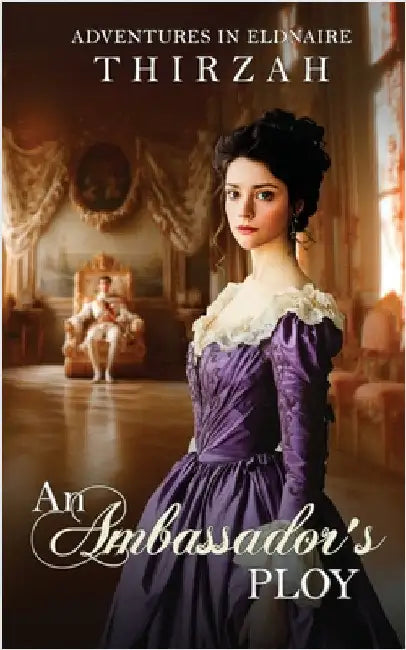 An Ambassador's Ploy by Thirzah