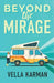 Beyond the Mirage by Vella Karman