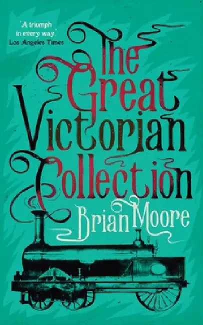 The Great Victorian Collection by Brian Moore