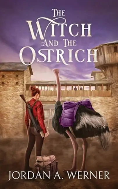 The Witch And The Ostrich by Jordan A. Werner