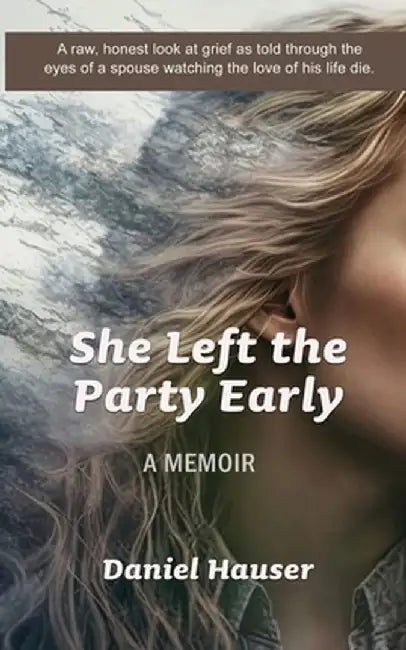 She Left the Party Early by Daniel Hauser