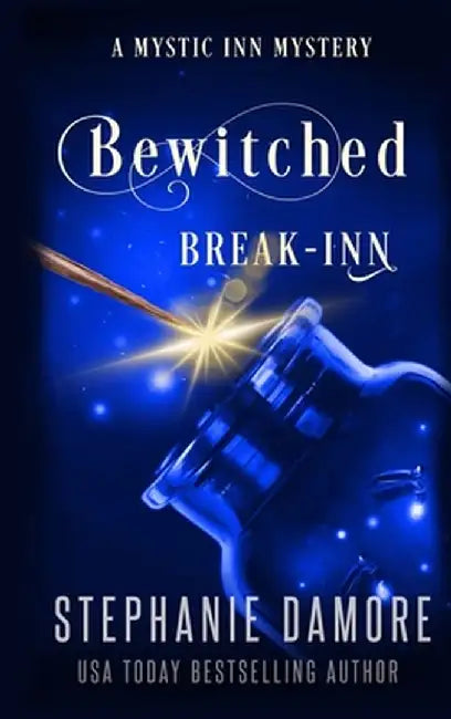Bewitched Break Inn: A Paranormal Cozy Mystery by Stephanie Damore