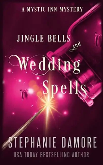 Jingle Bells and Wedding Spells: A Paranormal Cozy Mystery by Stephanie Damore