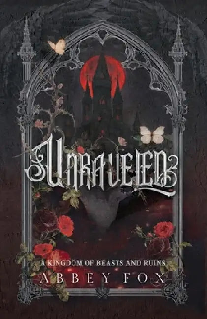 Unraveled: A Gothic Fantasy Romance by Fox, Abbey