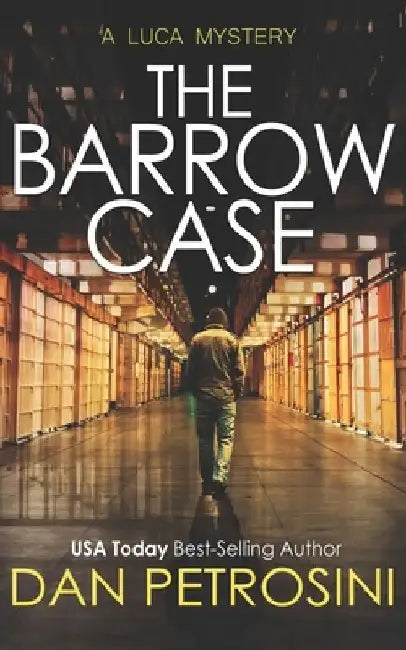 The Barrow Case: A Luca Mystery by Dan Petrosini