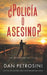 ¿Policía o Asesino? by Petrosini, Dan
