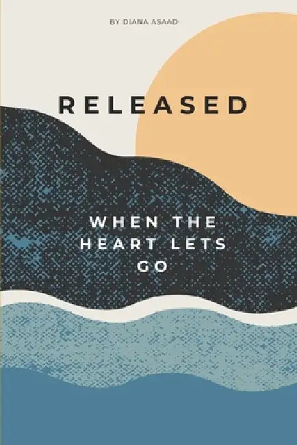 Released: When the Heart Lets Go by Diana Asaad
