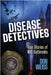 Disease Detectives: True Stories of NYC Outbreaks by Don Weiss
