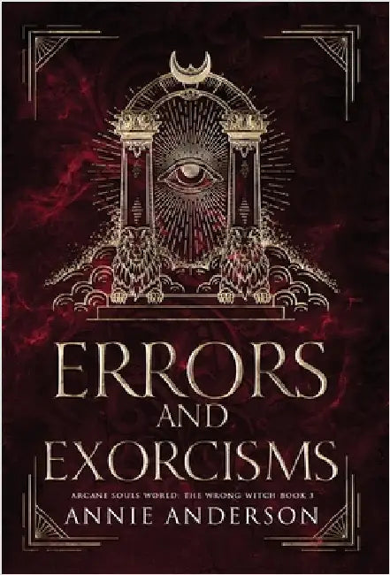 Errors and Exorcisms: Arcane Souls World by Anderson, Annie