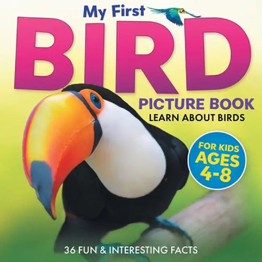 My First Bird Picture Book: Learn About Birds (For Kids Ages 4-8) 36 Fun & Interesting Facts by Two Little Ravens