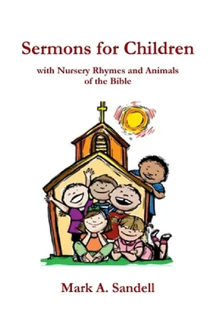 Sermons for Children by Mark A. Sandell