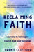 Reclaiming Faith by Clifford, Trent