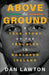 Above the Ground by Dan Lawton