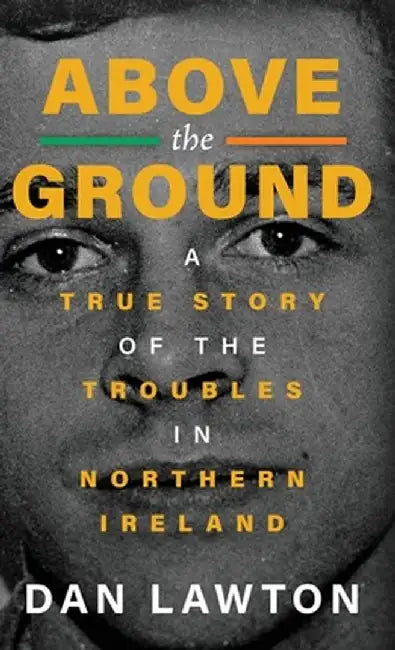 Above the Ground by Dan Lawton